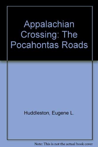 Imagen de archivo de Appalachian Crossing: The Pocahontas Roads a la venta por Great Matter Books