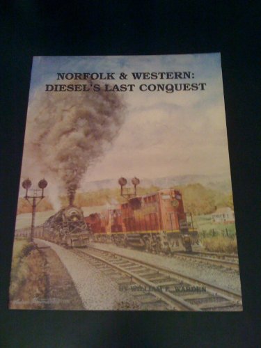 Stock image for Norfolk & Western: Diesel's Last Conquest for sale by Saucony Book Shop