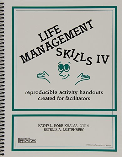 Beispielbild fr Life Management Skills IV: Reproducible Activity Handouts Created for Facilitators zum Verkauf von ZBK Books