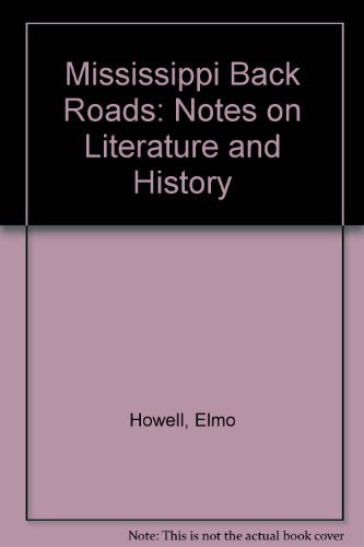 9780962202667: Mississippi Back Roads: Notes on Literature and History