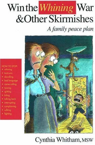 9780962203633: Win the Whining War & Other Skirmishes: A Family Peace Plan