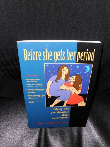 Beispielbild fr Before She Gets Her Period : Talking with Your Daughter about Menstruation zum Verkauf von Better World Books