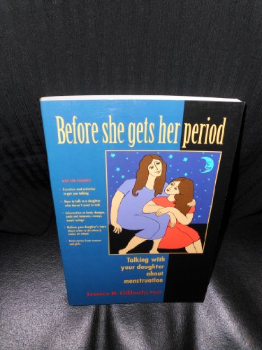 Stock image for Before She Gets Her Period : Talking with Your Daughter about Menstruation for sale by Better World Books
