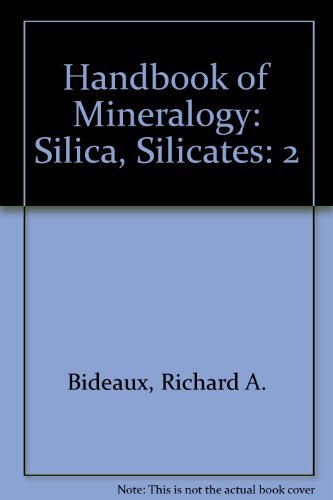 Handbook of Mineralogy: Silica, Silicates - Richard A. Bideaux, Kenneth W. Bladh, Monte C. Nichols, John W. Anthony