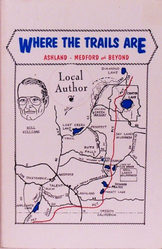 Where the Trails Are: Ashland, Medford, and Beyond (9780962211430) by [???]