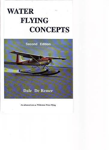 9780962215919: Water Flying Concepts : An Advanced Text on Wilderness Water Flying (Second Edition -1235X)