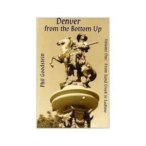 Beispielbild fr Denver from the Bottom Up: A People's History of Early Colorado zum Verkauf von GF Books, Inc.