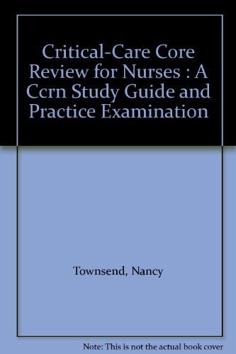 9780962217425: Critical-Care Core Review for Nurses : A Ccrn Study Guide and Practice Examination