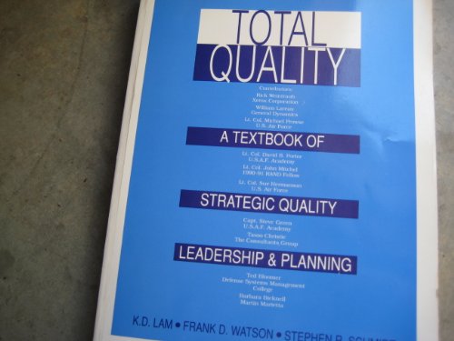 Stock image for Total Quality: A Textbook of Strategic Quality Leadership and Planning for sale by GridFreed