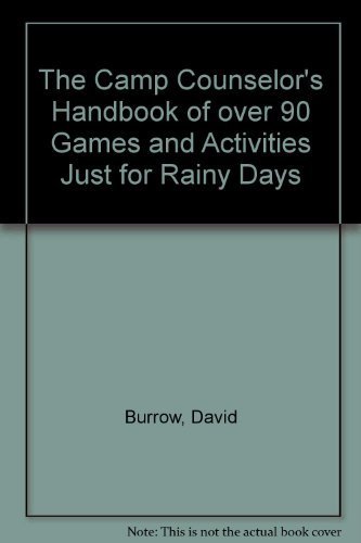 Imagen de archivo de The Camp Counselor's Handbook of over Ninety Games and Activities Just for Rainy Days a la venta por Better World Books