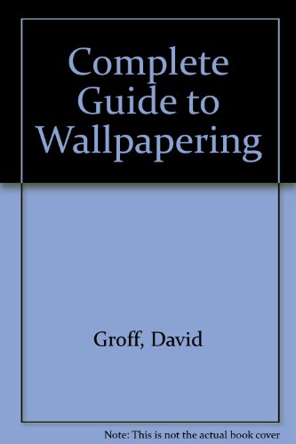 Imagen de archivo de Complete Guide to Wallpapering a la venta por Wonder Book