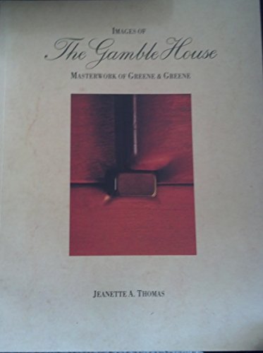 Stock image for Images of the Gamble House: Masterwork of Greene & Greene for sale by HPB Inc.