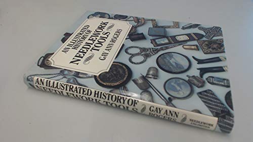 9780962231001: An Illustrated History of Needlework Tools