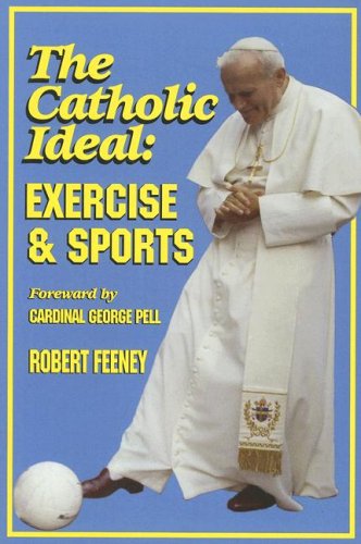 Beispielbild fr The Catholic Ideal: Exercise and Sports zum Verkauf von Wonder Book