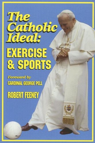 Stock image for The Catholic Ideal: Exercise and Sports for sale by Wonder Book