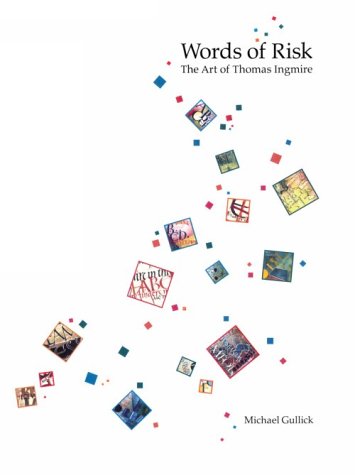 Beispielbild fr Words of Risk: The Art of Thomas Ingmire zum Verkauf von Half Price Books Inc.