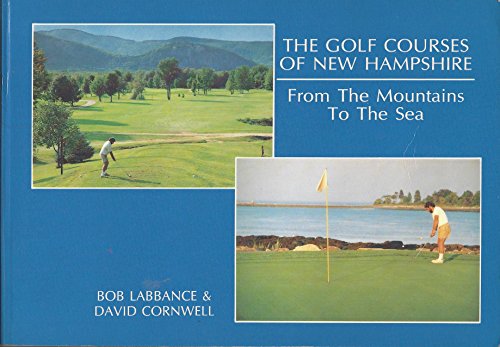 9780962235405: Golf Courses of New Hampshire: From the Mountains to the Sea