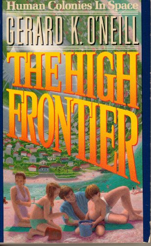 9780962237904: High Frontier: Human Colonies in Space