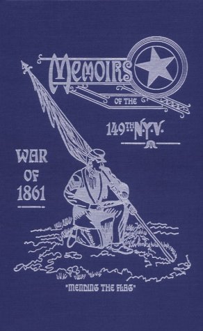 9780962239373: Memoirs of the 149th Regt. N. Y. Vol. Inft., 3d Brig., 2d Div., 12th and 20th A.C