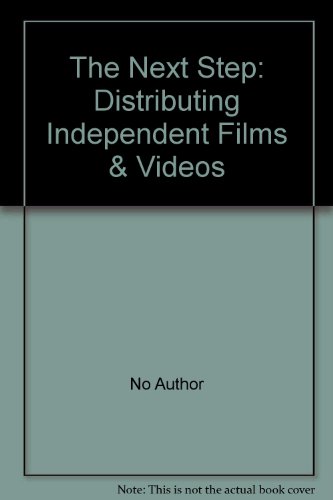 Beispielbild fr The Next Step: Distributing Independent Films & Videos zum Verkauf von Robinson Street Books, IOBA