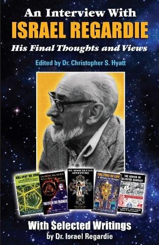 9780962245268: An Interview With Israel Regardie: His Final Thoughts and Views: His Final Thoughts & Views