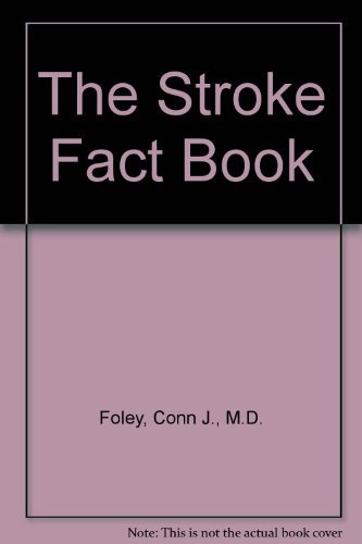 The Stroke Fact Book (9780962245510) by Foley, Conn J., M.D.; Pizer, H. F.