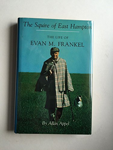 9780962245909: The squire of East Hampton: The life of Evan M. Frankel