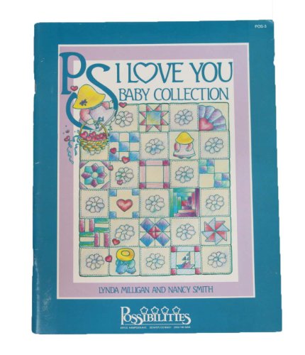 Beispielbild fr P.S. I Love You Baby Collection Quilts zum Verkauf von Wonder Book