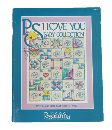 Imagen de archivo de P.S. I Love You Baby Collection Quilts a la venta por Gulf Coast Books