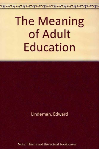 Beispielbild fr The Meaning of Adult Education zum Verkauf von Better World Books