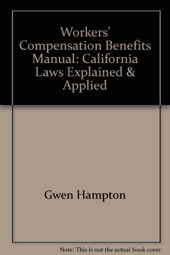 Imagen de archivo de Workers' Compensation Benefits Manual: California Laws Explained & Applied a la venta por ThriftBooks-Dallas
