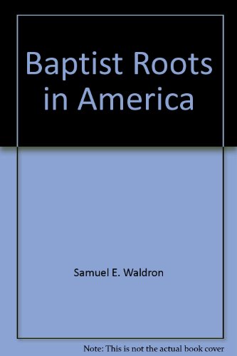 Imagen de archivo de Baptist Roots in America a la venta por ThriftBooks-Dallas