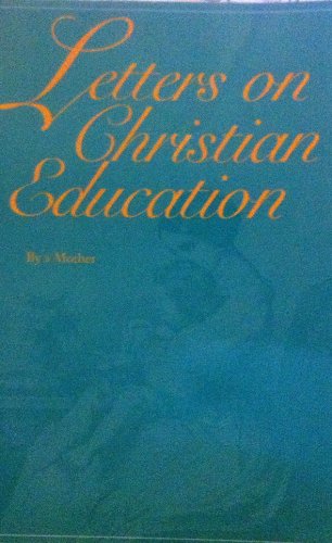 Imagen de archivo de Letters on Christian Education a la venta por ThriftBooks-Atlanta
