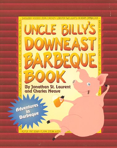 Beispielbild fr Uncle Billy's Downeast Barbeque Book: Adventures in Barbeque zum Verkauf von Your Online Bookstore