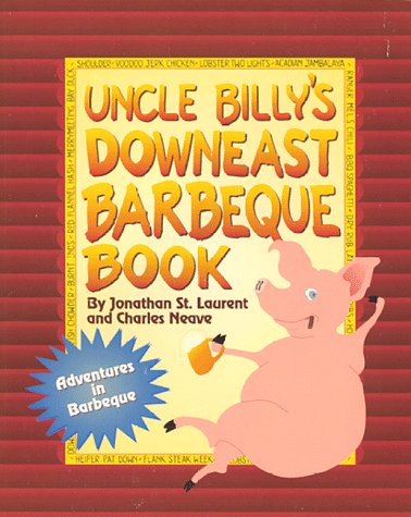 Stock image for Uncle Billy's Downeast Barbeque Book: Adventures in Barbeque for sale by Your Online Bookstore