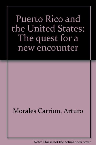 Stock image for Puerto Rico and the United States: The quest for a new encounter for sale by Phatpocket Limited