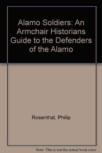 9780962255700: Alamo Soldiers: An Armchair Historians Guide to the Defenders of the Alamo