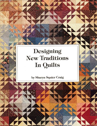 Beispielbild fr Designing New Traditions in Quilts zum Verkauf von Open Books