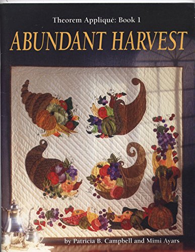 Stock image for Abundant Harvest (Theorem Applique Book 1) for sale by The Book Garden