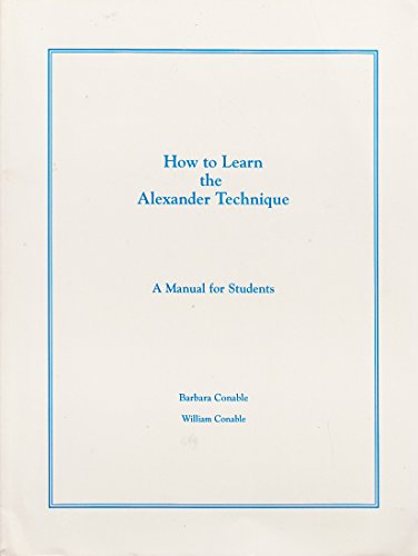 Beispielbild fr How to Learn the Alexander Technique: A Manual for Students zum Verkauf von BookHolders