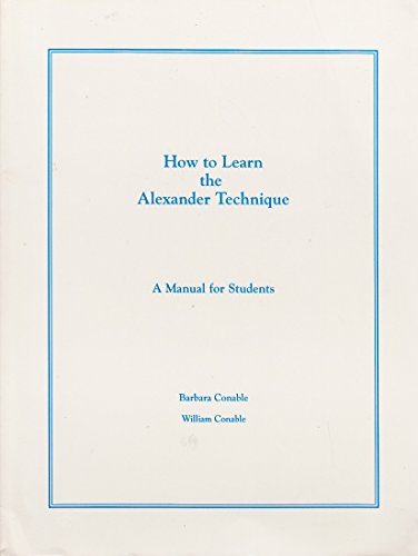 Imagen de archivo de How to Learn the Alexander Technique: A Manual for Students a la venta por BookHolders