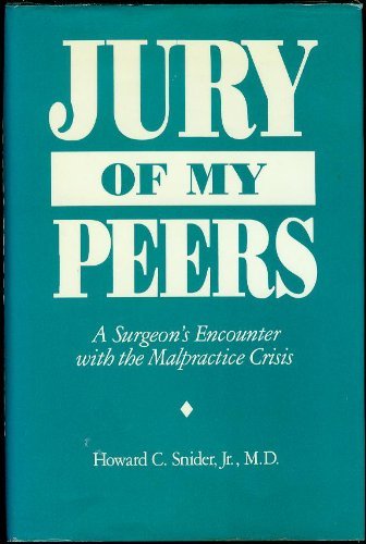 Beispielbild fr A Jury of My Peers : A Surgeon's Encounter with the Malpractice Crisis zum Verkauf von Better World Books