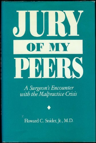 Imagen de archivo de A Jury of My Peers : A Surgeon's Encounter with the Malpractice Crisis a la venta por Better World Books