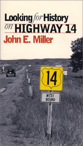 Beispielbild fr Looking for History on Highway 14 zum Verkauf von Front Cover Books