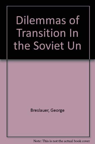Dilemmas of Transition In the Soviet Un