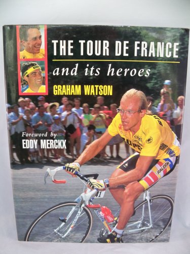 Beispielbild fr The Tour de France and Its Heroes zum Verkauf von Better World Books