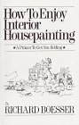 Beispielbild fr How to Enjoy Interior Housepainting: A Primer to Get You Rolling zum Verkauf von Wonder Book