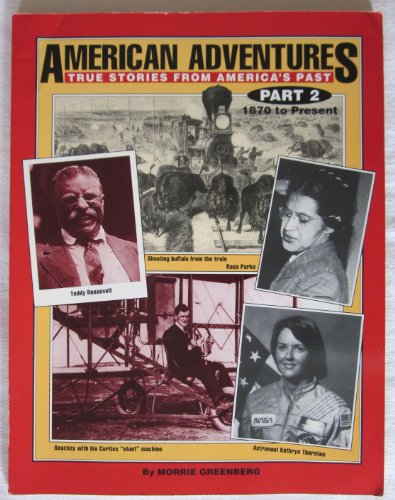 Imagen de archivo de American Adventures, True Stories From America's Past, Part 2, 1870 to Present a la venta por SecondSale