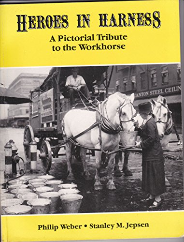 Stock image for Heroes in Harness: A Pictorial Tribute to the Workhorse (Illustrated) for sale by HPB Inc.