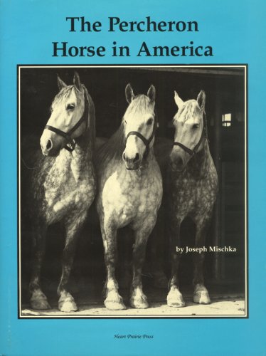 Imagen de archivo de The Percheron Horse in America a la venta por HPB-Red